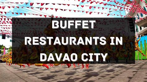 Top 20 Buffet Restaurants In Davao City .